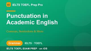 Punctuation in Academic English: Commas, Semicolons & More | IELTS TOEFL Prep Pro