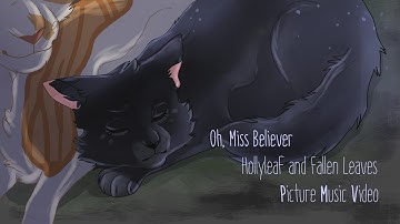 [WARRIORS] Oh, Miss Believer|Hollyleaf & Fallen Leaves PMV