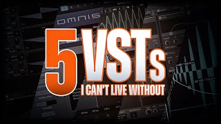 5 VSTs I Can’t Live Without!!!