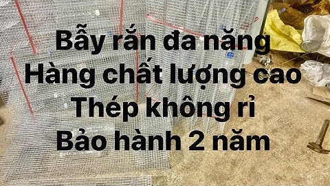 Báo giá lồng bẫy rắn , hàng chất lượng cao, thép không rỉ, bảo hành hai năm# lồng bẫy rắn# bẫy rắn