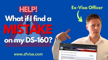 Help! What if I find a mistake on my DS-160 Visa Application Form?  Answer by former Visa Officer