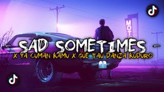 DJ SAD SOMETIMES X YA CUMAN KAMU X GUE TAU DANZA KUDURO || MEILKY FVNKY REMIXX