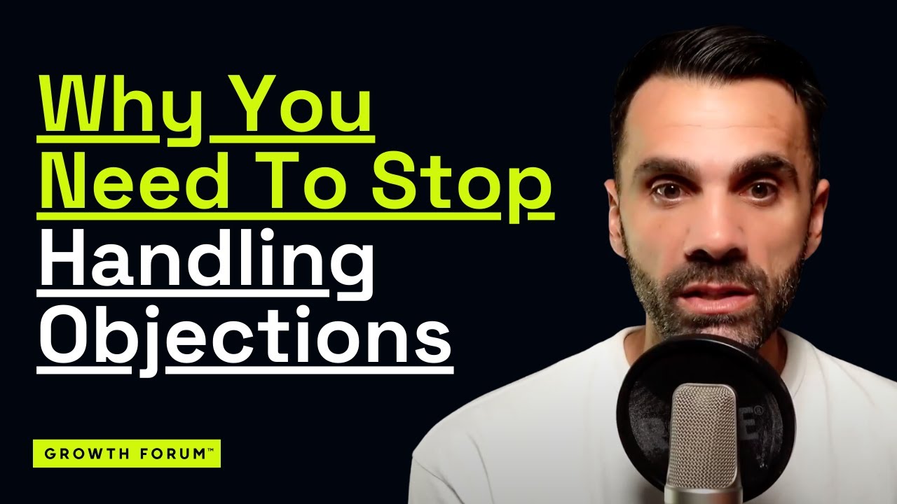 Why You Need To Stop Handling Objections & Do This Instead - YouTube