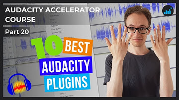 Top 10 Best Free Plugins for Audacity (Best Stock Plugins) | Audacity Accelerator Course [Part 20]