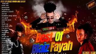 Best of blaiz fayah mix 2023 Creas Sir-G