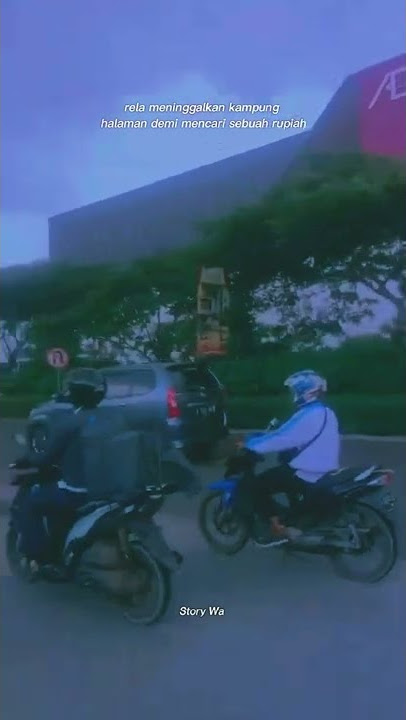 STORY WA Anak perantau 😎