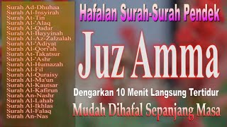 Kumpulan Surah-Surah pendek juz Amma mudah dihafal, Dzikir Al-Qur'an merdu Relaksasi pengantar tidur