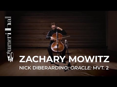 Nick DiBerardino | Oracle: Mvt. II. "Despise Strife" | Zachary Mowitz, cello