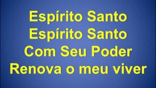 Espirito Santo - Musica com letra.