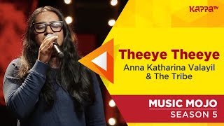 Video thumbnail of "Theeye Theeye - Anna Katharina Valayil & The Tribe - Music Mojo Season 5 - Kappa TV"