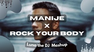 Relja x Justin Timberlake - Manije x Rock Your Body (Luna the DJ Mashup)