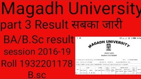 Magadh university part 3 result 2019,mu bodhgaya part 3 ba/b.sc result 2019