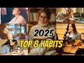 8 habits to make 2025 your best year yet