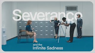 Severance & the Infinite Sadness