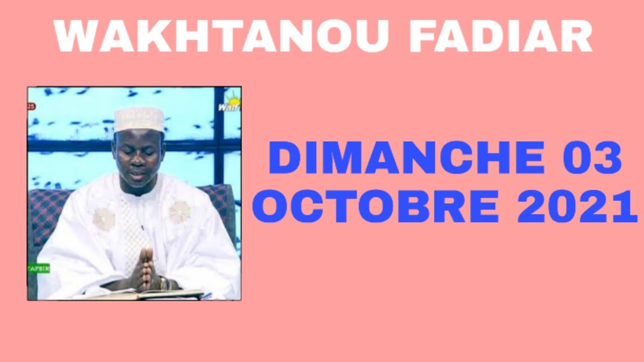 Wakhtanou Fadiar Oustaz Hady Niass Du Dimanche 03 Octobre 2021