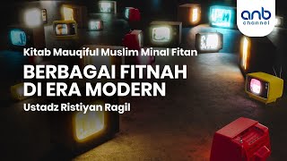 Berbagai Fitnah Di Era Modern | Ustadz Ristiyan Ragil