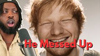 Ed Sheeran Has a Problem