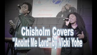 Chisholm Covers: “Anoint Me Lord” by Vicki Yohe