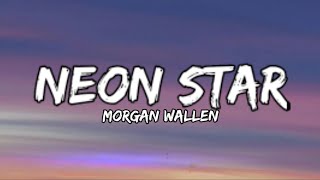 Morgan Wallen - Neon Star (Country Boy Lullaby) (lyrics)