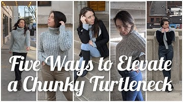 Five Ways to Elevate a Chunky Turtleneck Sweater | The Closet Essentials