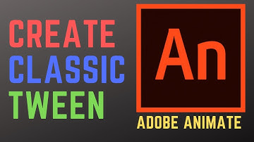 Adobe Animate - Create Classic Tween