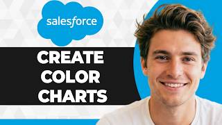 How to Create Color Charts in Salesforce (Working 2026 Guide)