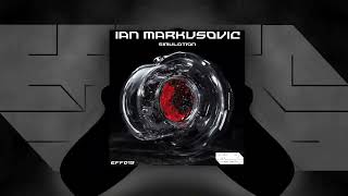 Ian Markusovic - Simulation (Original Mix )   @EffimeraRecords
