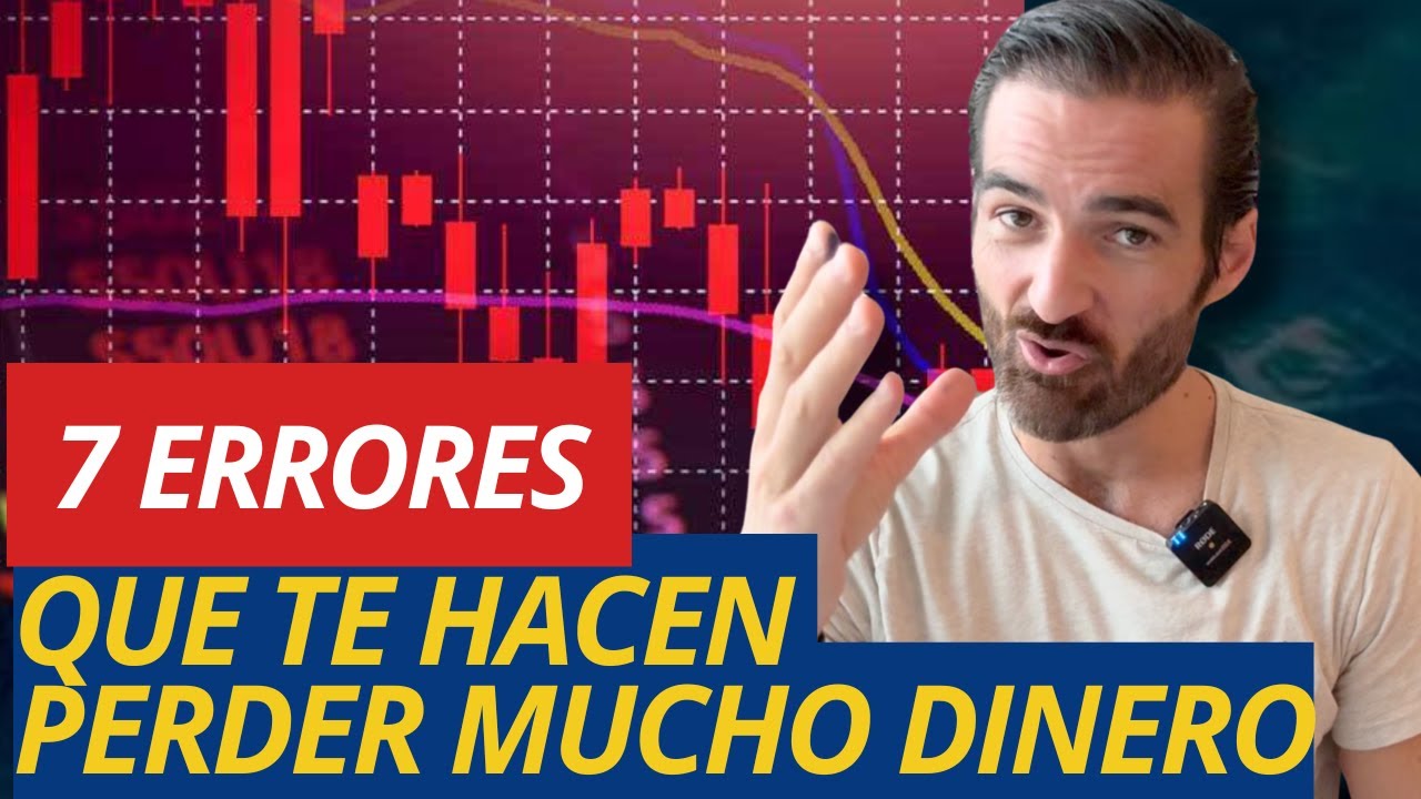 DEJA DE INVERTIR ASÍ 7 errores que te hacen perder MUCHO dinero) - YouTube