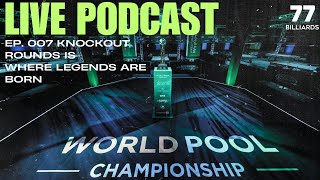 Episode 007 - Last 64 of World Pool Championship