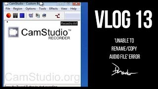 How to Resolve 'Unable to Rename/Copy Audio File' Error in Camstudio 👌| Vlog 13