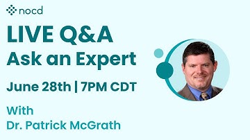 Ask an Expert Live OCD Q&A with Dr. Patrick McGrath