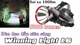 Đèn đeo đầu giá rẻ, độ sáng lên đến 5000 lumen, soi xa 1000m. Winning Light L6 USA