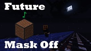 Mask Off - Future - Minecraft Note Blocks 1.12
