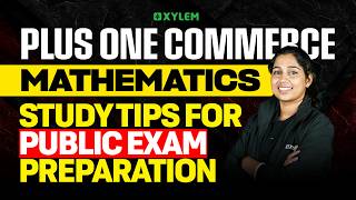 Plus  One Commerce - Maths Study Tips For Public Exam Preparation | Xylem Plus One Commerce