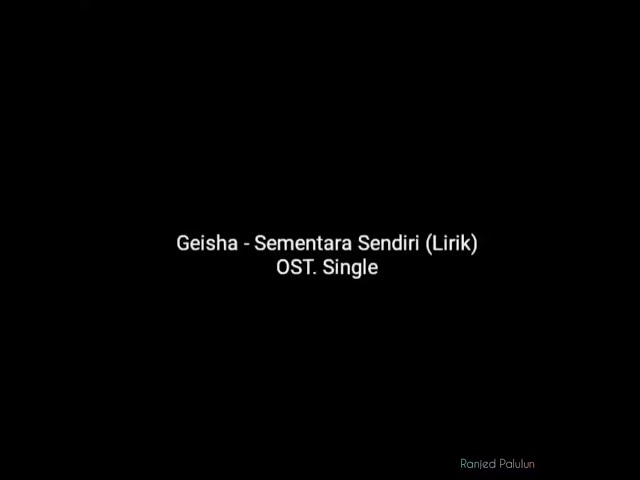 GEISHA - Sementara Sendiri ( OST. SINGLE ) | ( LIRIK ) class=