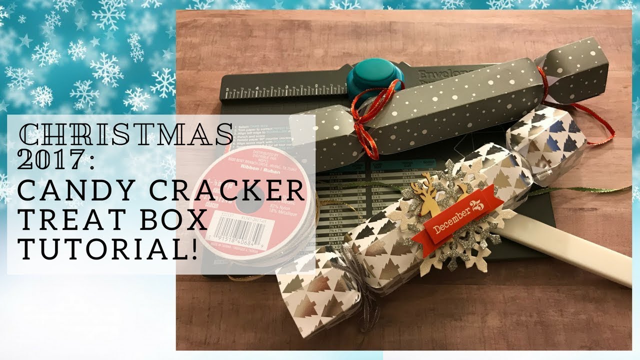 Christmas 2017: Candy Cracker Treat Box Tutorial! - YouTube