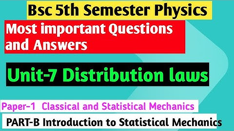 Bsc 5th Sem Physics | Important Questions | Distribution laws | Statistical Mechanics #yourbscguide