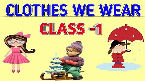 Clothes We Wear, Class-1 EVS