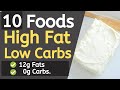 High Fat Low Carb Foods | 10 High Fat Low Carb Foods  | High Fat Foods | Low Carb Foods