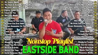 Eastside Band PH Playlist Collection Nonstop - Eastside Band Nonstop Songs 2025 - Air Supply Medley