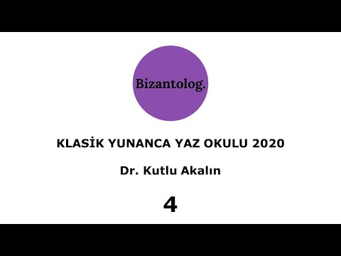 04 Ders Video Bizantolog Klasik Yunanca Yaz Okulu 2020 - Dr. Kutlu Akalın