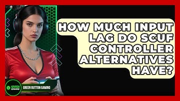 How Much Input Lag Do Scuf Controller Alternatives Have? - Green Button Gaming
