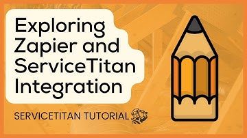 Exploring Zapier and ServiceTitan Integration