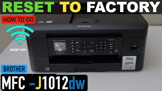 Brother MFC-J1012dw Reset Printer To factory, Reset WiFi Settings, Go To Initial Setup.