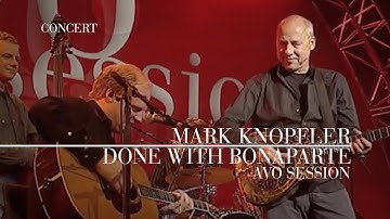 Mark Knopfler - Done With Bonaparte (AVO Session 2007 | Official Live Video)