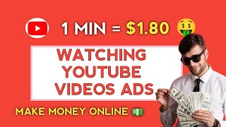 Earn $1.80 Every Minutes ? Watching YouTube Video Ads | Make Money Online 