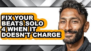 How to Fix Your Beats Solo 4 When It Doesn't Charge (easy Method)