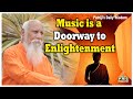 Music is a doorway to enlightenment  pithamaha patriji  pmc english
