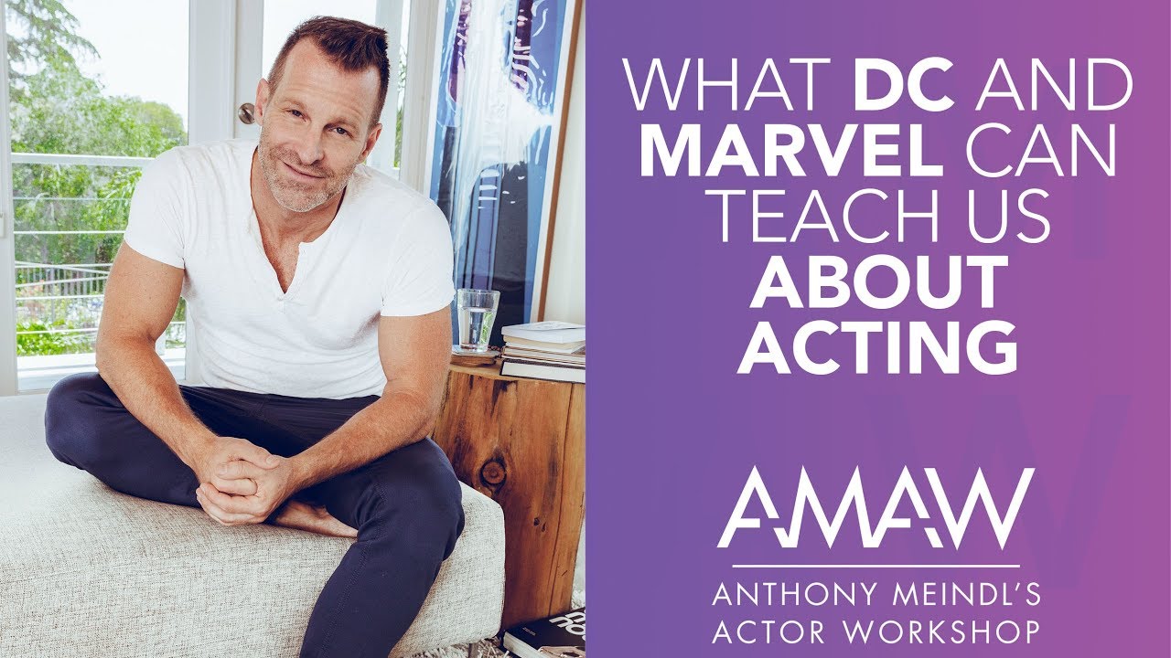life facebook What DC and Marvel Can Teach Us About Acting -- Anthony Meindl Acting Lesson