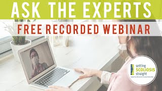 2021 Ask The Experts Webinar |  Setting Scoliosis Straight